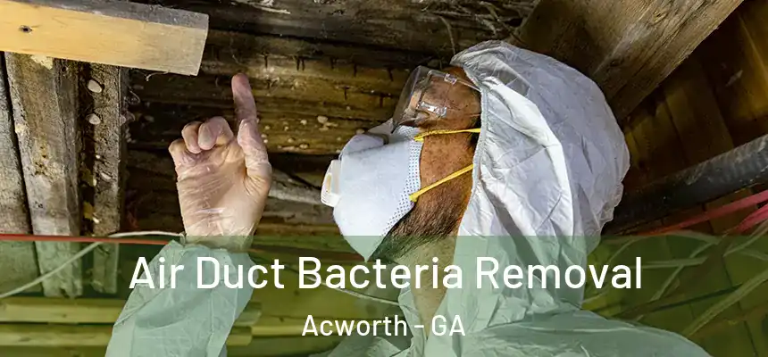 Air Duct Bacteria Removal Acworth - GA