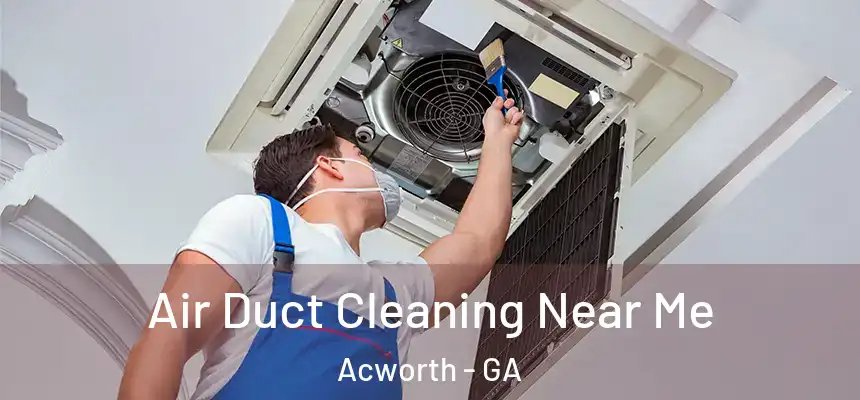  Air Duct Cleaning Near Me Acworth - GA
