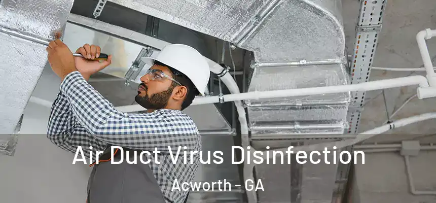 Air Duct Virus Disinfection Acworth - GA
