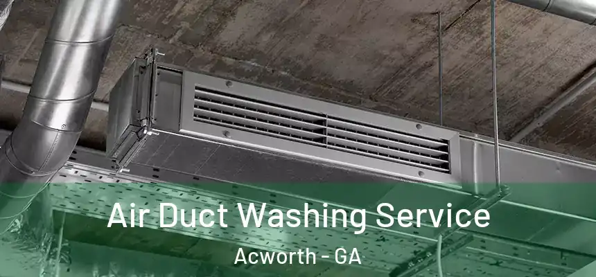  Air Duct Washing Service Acworth - GA