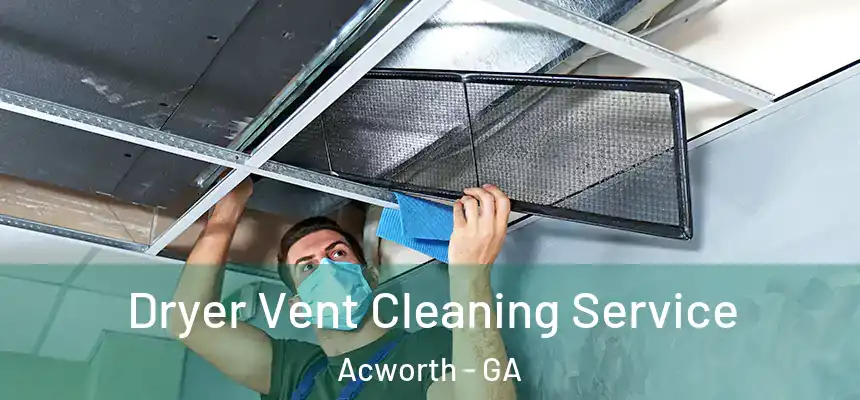  Dryer Vent Cleaning Service Acworth - GA