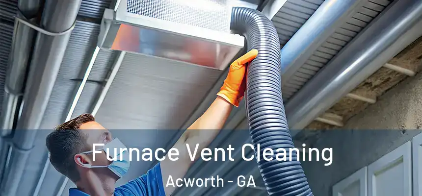 Furnace Vent Cleaning Acworth - GA