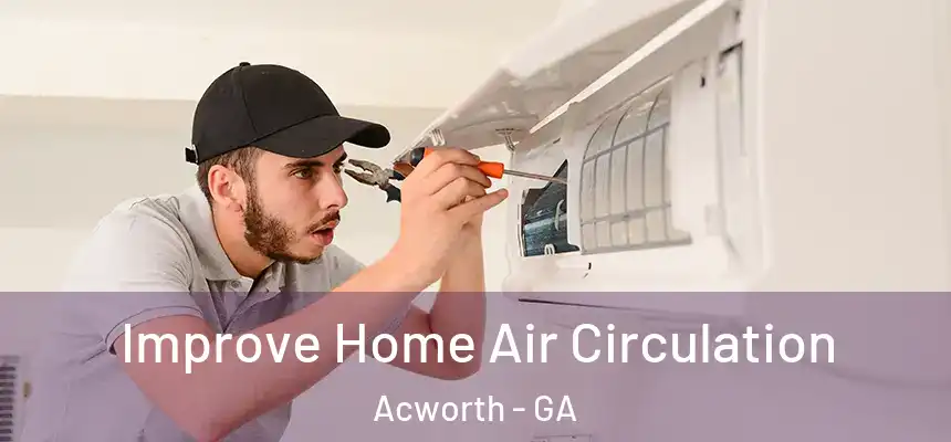  Improve Home Air Circulation Acworth - GA