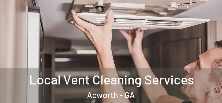  Local Vent Cleaning Services Acworth - GA