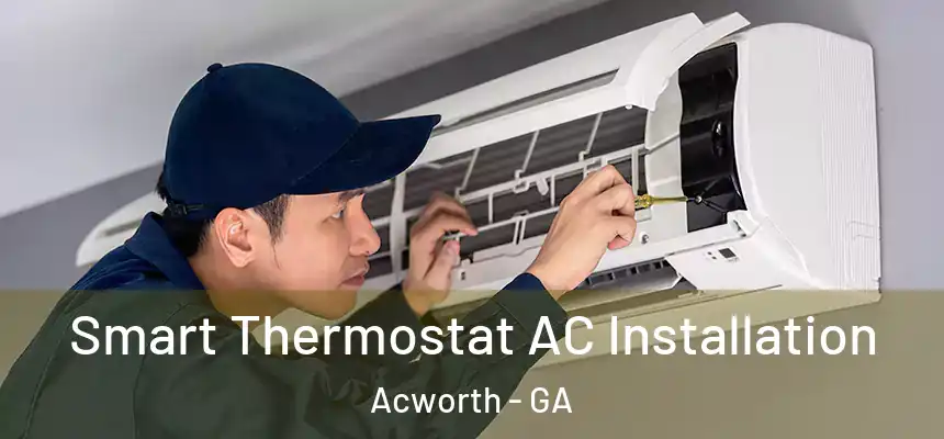  Smart Thermostat AC Installation Acworth - GA