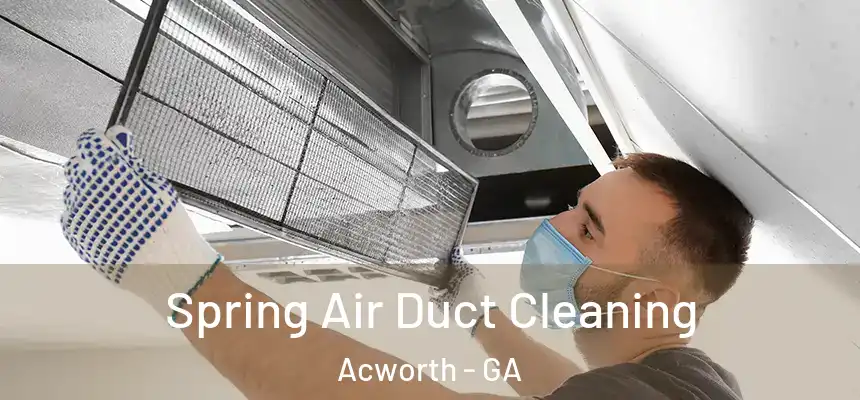  Spring Air Duct Cleaning Acworth - GA